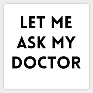 Let me Ask my Doctor 2 Sticker